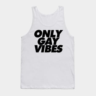 ONLY GAY VIBES Tank Top